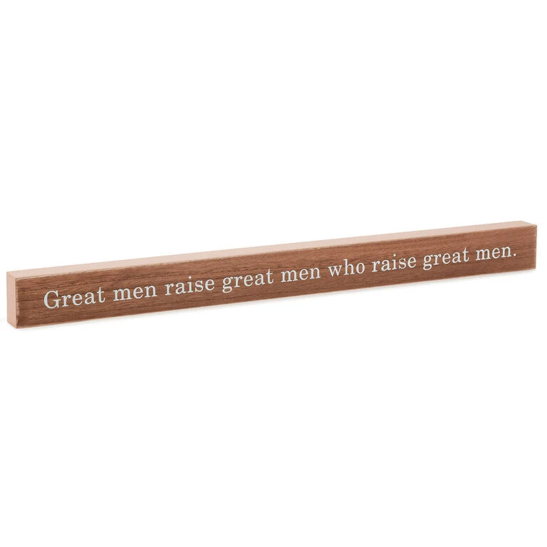 Great Men Raise Great Men Quote Sign, 23.5x2 Hallmark Great Men Raise Great Men Quote Sign, 23.5x2 -Hallmark Shop Great Men Raise Great Men Quote Sign 1WOD4148 01