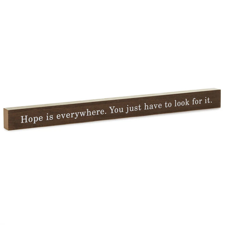 Hope Is Everywhere Wood Quote Sign, 23.5x2 Hallmark Hope Is Everywhere Wood Quote Sign, 23.5x2 -Hallmark Shop Hope Is Everywhere Wood Quote Sign 1WOD3164 01